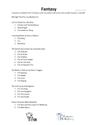 Fantasy Updated 4/17/2014 All Books Are Shelved in the YA Section Under the Author’S Last Name Unless Another Location Is Specified