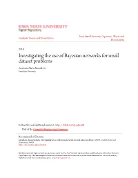 Investigating the Use of Bayesian Networks for Small Dataset Problems Anastacia Maria Macallister Iowa State University