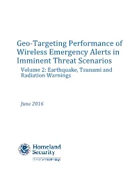 Geo-Targeting Performance of Wireless Emergency Alerts in Imminent Threat Scenarios Volume 2: Earthquake, Tsunami and Radiation Warnings