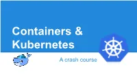Containers & Kubernetes