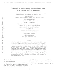 Semi-Empirical Dissipation Source Functions for Ocean Waves: Part I, Definition, Calibration and Validation