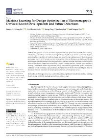Machine Learning for Design Optimization of Electromagnetic Devices: Recent Developments and Future Directions