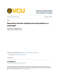 Repurposing a Roomba: Evaluating and Training Behavior in a Simple Agent