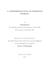 A COMPREHENSIVE STUDY of SUPERNOVAE MODELING By