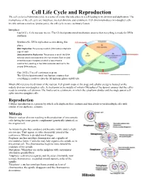 Cell Life Cycle and Reproduction the Cell Cycle (Cell-Division Cycle), Is a Series of Events That Take Place in a Cell Leading to Its Division and Duplication