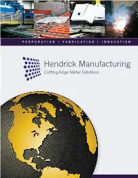 PERFORATION | FABRICATION | INNOVATION Since 1876, Hendrick Has Been Innovating Perforated Metal Solutions for YOUR a Wide Range of Industries