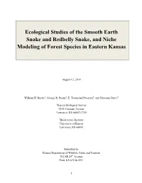 Ecological Studies of the Smooth Earth Snake and Redbelly Snake, and Niche Modeling of Forest Species in Eastern Kansas