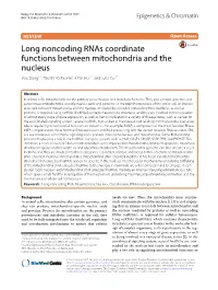 Long Noncoding Rnas Coordinate Functions Between Mitochondria and the Nucleus Yaru Dong1,2, Takeshi Yoshitomi3, Ji‑Fan Hu2,4* and Jizhe Cui1*