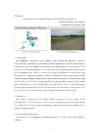 Philippines Pampanga Delta Development Project, Flood Control Component (1) External Evaluator: Taro Tsubugo Field Survey: November 2004 1