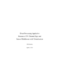 Event Processing Applied to Streams of TV Channel Zaps and Sensor Middleware with Virtualization