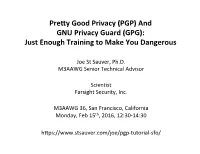 PGP) and GNU Privacy Guard (GPG): Just Enough Training to Make You Dangerous
