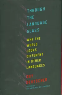 Through the Language Glass: Why the World Looks Different in Other Languages / Guy Deutscher.-Lst Ed