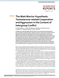 The Male Warrior Hypothesis: Testosterone-Related Cooperation and Aggression in the Context of Intergroup Confict J