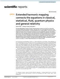 Extended Harmonic Mapping Connects the Equations in Classical, Statistical, Fuid, Quantum Physics and General Relativity Xiaobo Zhai1,2, Changyu Huang1 & Gang Ren1*