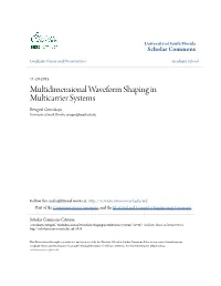 Multidimensional Waveform Shaping in Multicarrier Systems Ertugrul Guvenkaya University of South Florida, Ertugrul@Mail.Usf.Edu