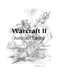 Warcraft II™ Battle.Net Edition Copyright © 1995 - 1999 by Blizzard Entertainment