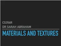 Cs354r Dr Sarah Abraham Materials and Textures Cs354r