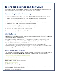 Is Credit Counseling for You? If Your Credit Card Debt Is Overwhelming, Perhaps It’S Time to Get Help
