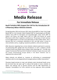 Media Release ------For Immediate Release ------North Yorkshire Mps Support the Call for the Introduction of a Pharmacy Minor Ailments Scheme