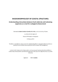 BIOGEOMORPHOLOGY of COASTAL STRUCTURES: Understanding Interactions Between Hard Substrata and Colonising Organisms As a Tool for Ecological Enhancement