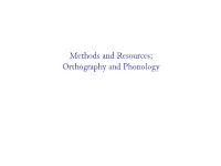 Methods and Resources; Orthography and Phonology Standards of Normalization
