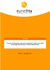 Process of Information Retrieval for Systematic Reviews and Health Technology Assessments on Clinical Effectiveness