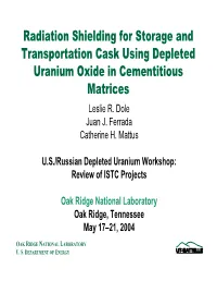 Radiation Shielding for Storage and Transportation Cask Using Depleted Uranium Oxide in Cementitious Matrices Leslie R