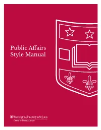 Public Affairs Style Manual “No Rule Is So General, Which Admits Not Some Exception.”