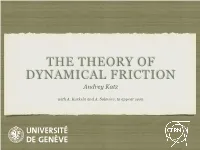 THE THEORY of DYNAMICAL FRICTION Andrey Katz