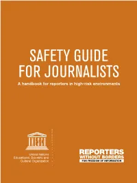 SAFETY GUIDE for JOURNALISTS a Handbook for Reporters in High-Risk Environments