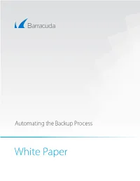 White Paper Barracuda Networks Automating the Backup Process