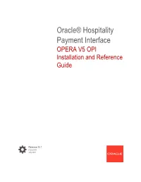 OPERA V5 OPI Installation and Reference Guide Release 20.1 F26820-01 Copyright © 2010, 2020, Oracle And/Or Its Affiliates