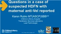 Questions in a Case of Suspected HDFN with Maternal Anti-Vel Reported