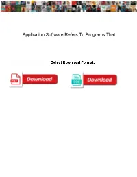 Application Software Refers to Programs That