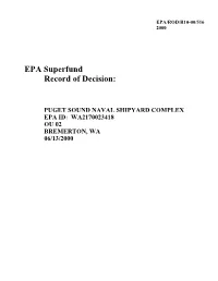 Puget Sound Naval Shipyard Complex Epa Id: Wa2170023418 Ou 02 Bremerton, Wa 06/13/2000 Declaration of the Record of Decision Site Name and Address