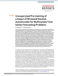 Unsupervised Pre-Training of a Deep LSTM-Based Stacked Autoencoder for Multivariate Time Series Forecasting Problems Alaa Sagheer 1,2,3* & Mostafa Kotb2,3