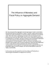 We Have Discussed the Aggregate Demand and Supply Model to Understand the Short and Long Run Fluctuations in Output