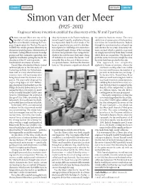 Simon Van Der Meer (1925–2011) Engineer Whose Invention Enabled the Discovery of the W and Z Particles