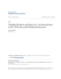 An Introduction to the VIX Index and Volatility Instruments Alexander Ryvkin Pace University