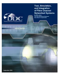 Test, Simulation, and Integration of Fibre Channel Networked Systems by Mike Glass Principal Marketing Engineer Data Device Corporation