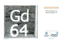 GADOLINIUM Element Symbol: Gd Atomic Number: 64