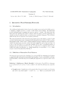 Lecture 9 1 Interactive Proof Systems/Protocols