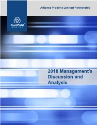 2018 Management's Discussion and Analysis Alliance Pipeline Limited Partnership 2018 Management’S Discussion and Analysis