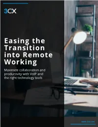 Easing the Transition Into Remote Working Maximize Collaboration and Productivity with Voip and the Right Technology Tools