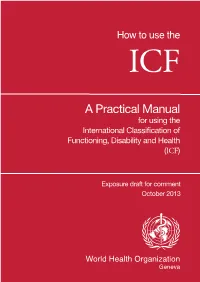 How to Use the ICF: a Practical Manual for Using the International Classification of Functioning, Disability and Health (ICF)