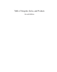 Table of Integrals, Series, and Products Seventh Edition Table of Integrals, Series, and Products Seventh Edition