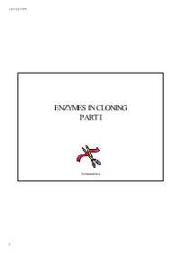 Enzymes in Cloning Part I