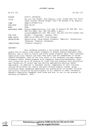 Reproductions Supplied by EDRS Are the Best That Can Be Made from the Original Document. Project Moving Target: Don't Be Sucked in by Tobacco