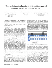 Tradeoffs in Optical Packet and Circuit Transport of Fronthaul Traffic: the Time for SBVT ?