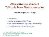 Alternatives to Standard Tev-Scale New Physics Scenarios